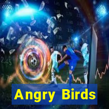 Angry Birds